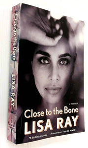 CLOSE TO THE BONE - Lisa Ray