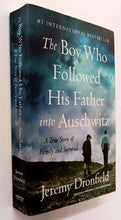 Load image into Gallery viewer, THE BOY WHO FOLLOWED HIS FATHER INTO AUSCHWITZ - Jeremy Dronfield
