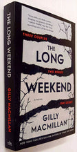 Load image into Gallery viewer, THE LONG WEEKEND - Gilly Macmillan
