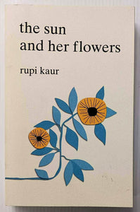 THE SUN AND HER FLOWERS - Rupi Kaur