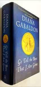 GO TELL THE BEES THAT I AM GONE - Diana Gabaldon