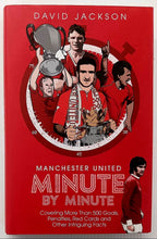 Load image into Gallery viewer, MANCHESTER UNITED MINUTE BY MINUTE - David Jackson

