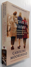 Load image into Gallery viewer, A TRAIN IN WINTER - Caroline Moorehead

