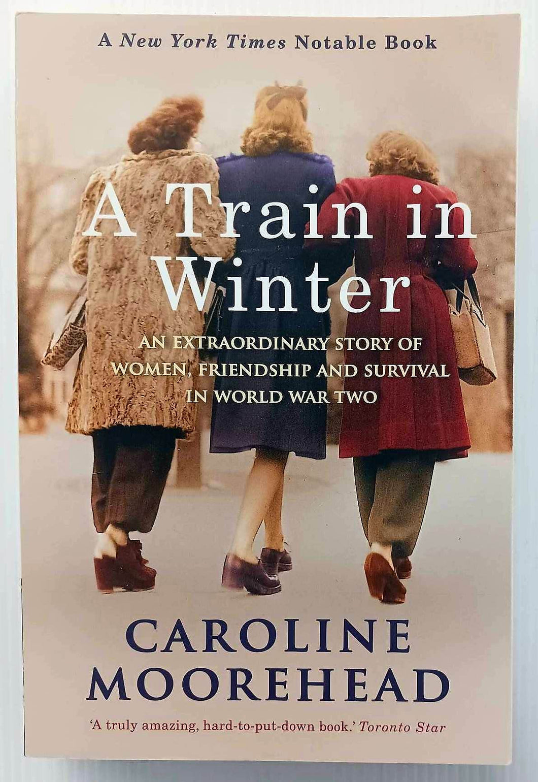 A TRAIN IN WINTER - Caroline Moorehead