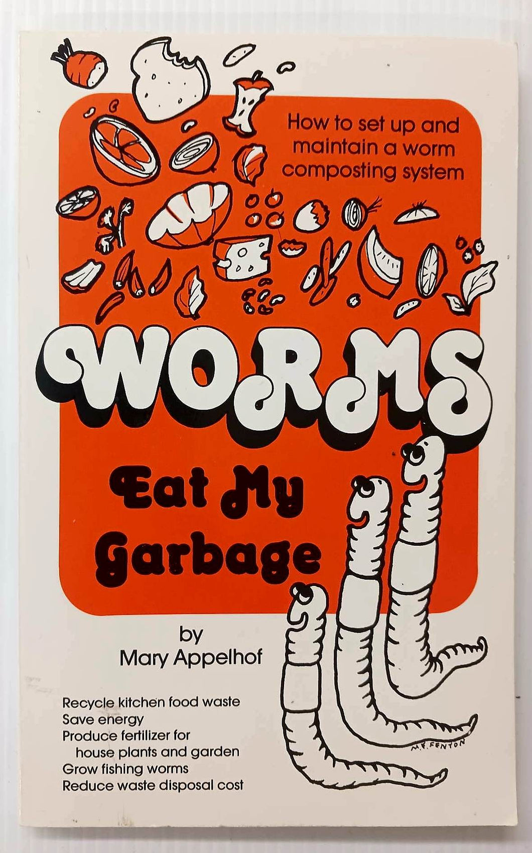 WORMS EAT MY GARBAGE - Mary Appelhof