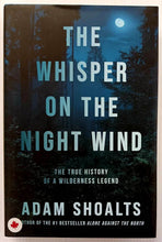 Load image into Gallery viewer, THE WHISPER ON THE NIGHT WIND - Adam Shoalts
