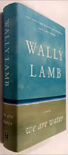 Load image into Gallery viewer, WE ARE WATER - Wally Lamb
