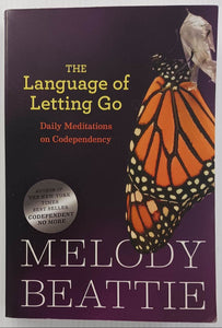 THE LANGUAGE OF LETTING GO - Melody Beattie