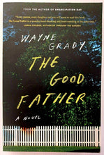 Load image into Gallery viewer, THE GOOD FATHER - Wayne Grady
