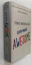 Load image into Gallery viewer, THE BOOK OF (EVEN MORE) AWESOME - Neil Pasricha
