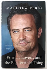 Load image into Gallery viewer, FRIENDS, LOVERS, AND THE BIG TERRIBLE THING - Matthew Perry
