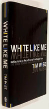 Load image into Gallery viewer, WHITE LIKE ME - Tim Wise

