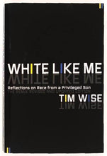 Load image into Gallery viewer, WHITE LIKE ME - Tim Wise
