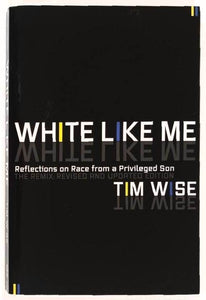 WHITE LIKE ME - Tim Wise