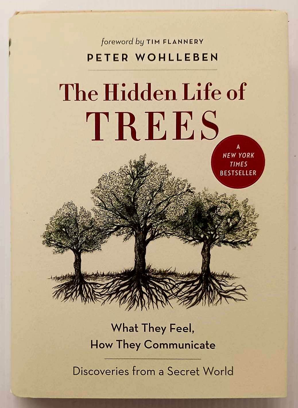 THE HIDDEN LIFE OF TREES - Peter Wohlleben, Tim Flannery